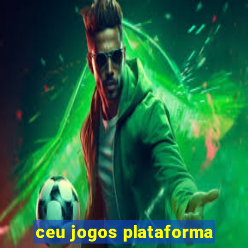 ceu jogos plataforma